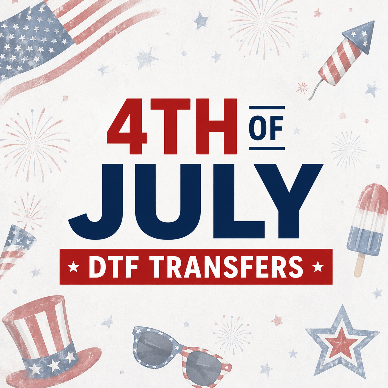 4th of July DTF Ready to Press Designs