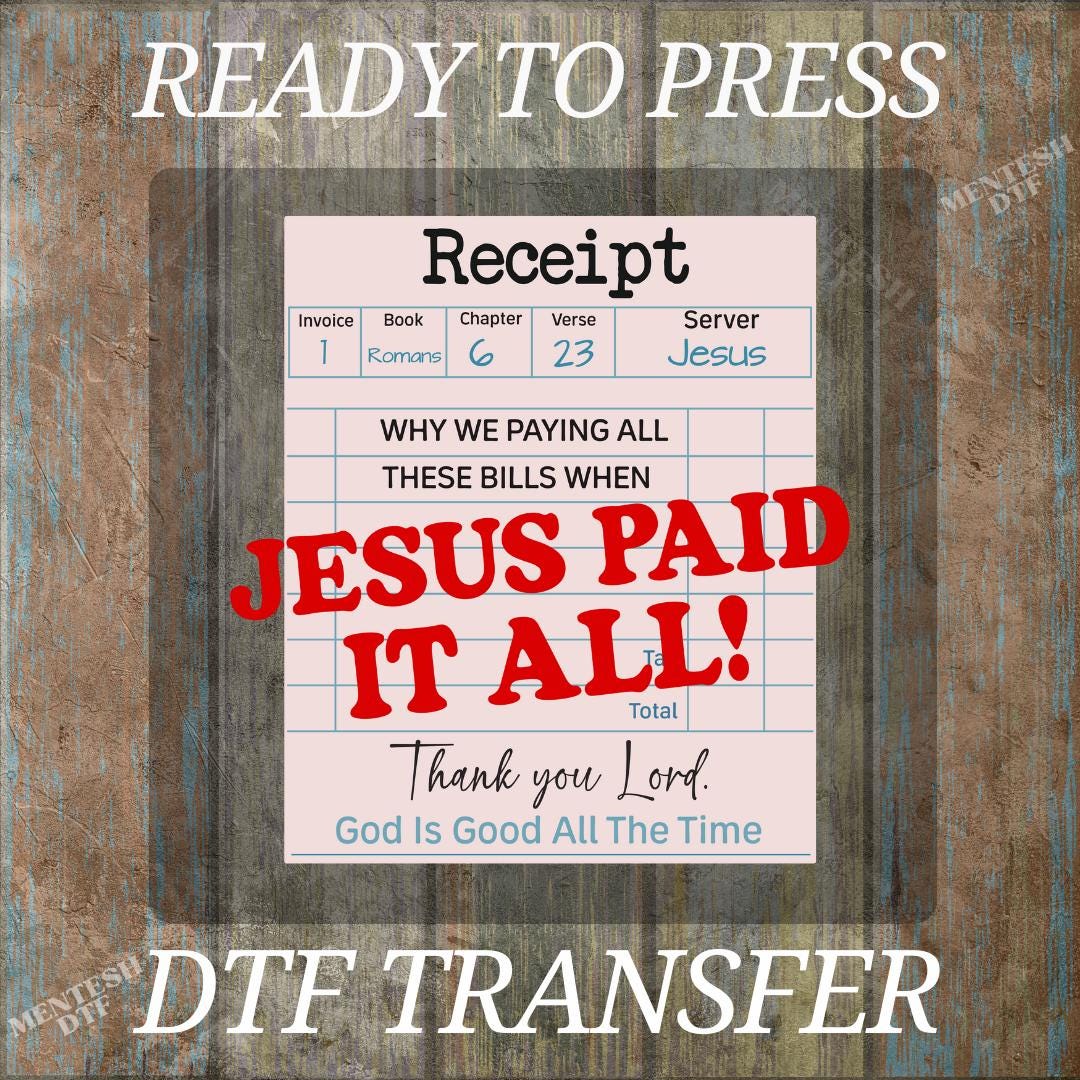 Jesus Paid It All DTF Transfer, Christian Iron-On, Ready to Press Religious Heat Print