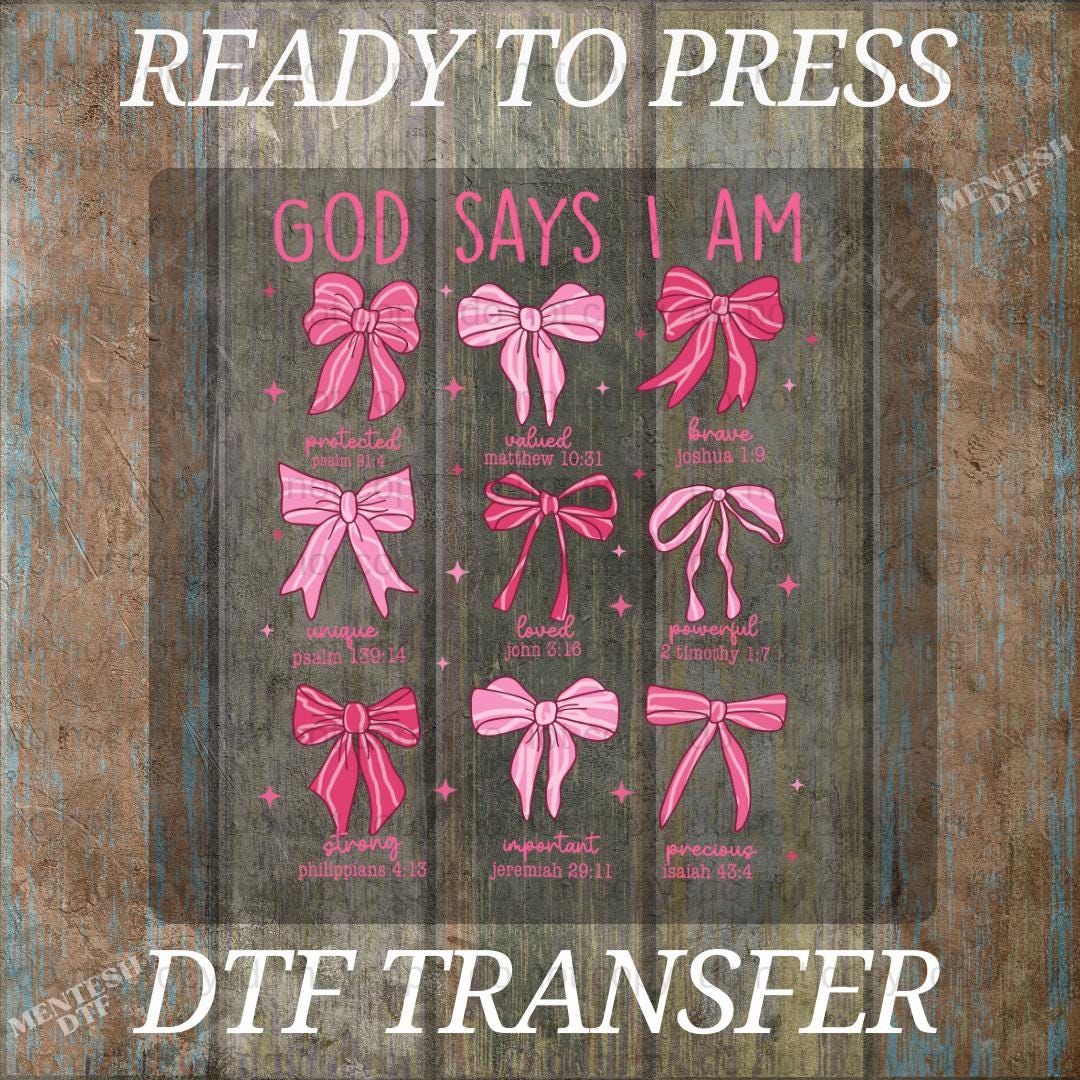 God Says I Am Pink Bow Christian DTF Transfer, Ready to Press Faith Design