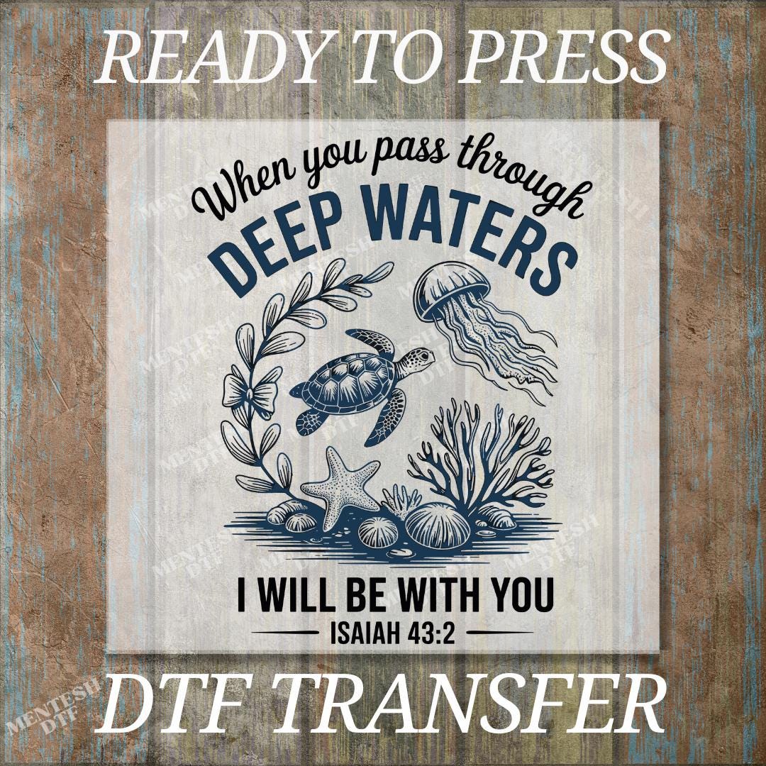 When You Go Through Deep Waters DTF Transfer, Retro Christian Faith Print, Isaiah 43:2 Scripture Shirt, Sailboat Summer Ready To Press