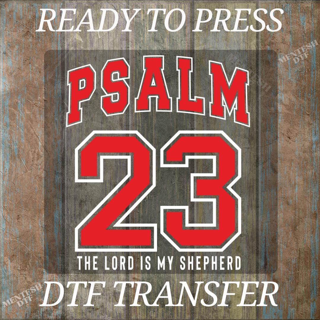 Psalm 23 The Lord Is My Shepherd DTF Transfer, Christian Bible Verse Heat Press, Inspirational Jesus God Shirt Design Ready To Press