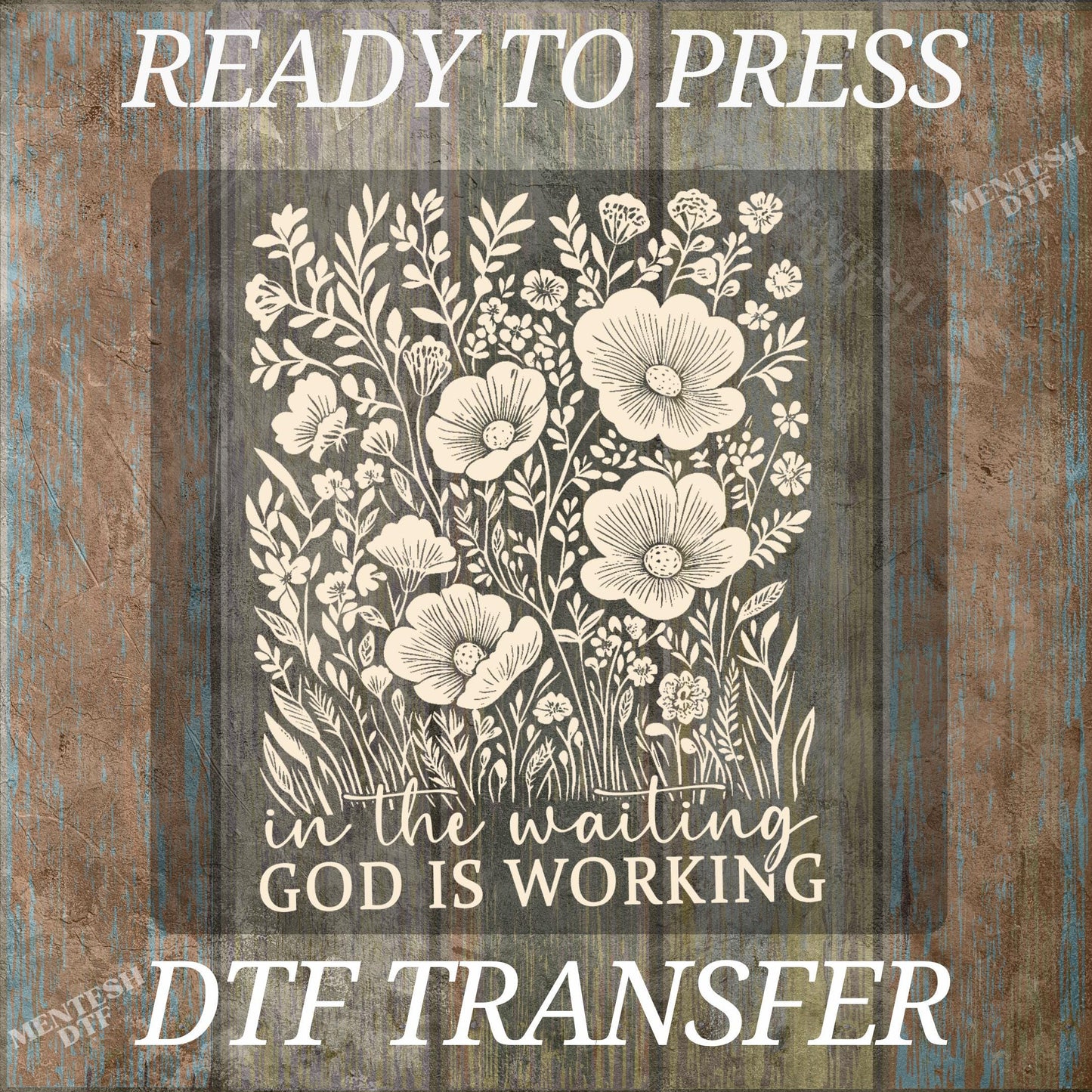 In the Waiting God is Working DTF Transfer, Floral Christian Ready to Press, Wildflower Bible Verse Print, Faith Jesus Shirt Iron On