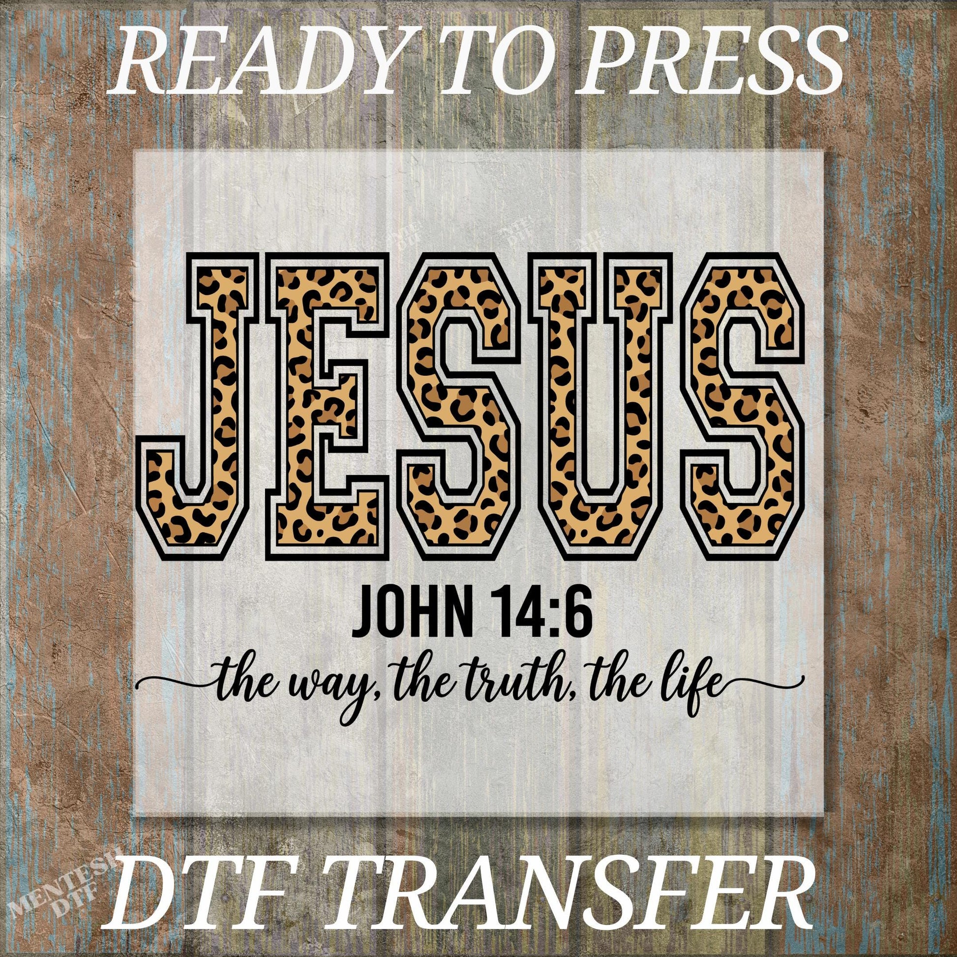 Christian Jesus DTF, Faith DTF Transfer, Cheetah Print Bible Verse DTF, Jesus Loves You, The Way The Truth The Life, Trendy Faith Apparel Gift