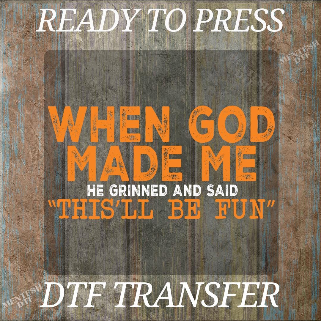 When God Made Me DTF Transfer, Funny Christian Ready To Press, Faith & Humor Heat Print, Jesus Inspirational Shirt Design
