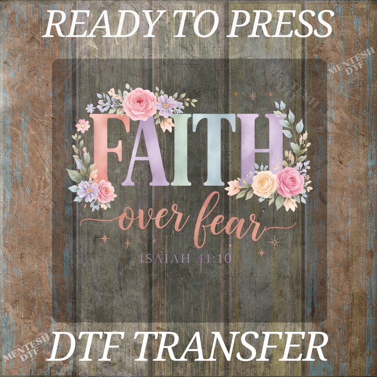 Faith Over Fear DTF Transfer, Isaiah 41:10 Bible Verse, Christian Floral Print, Jesus Quote Ready to Press, Religious Mom Gift