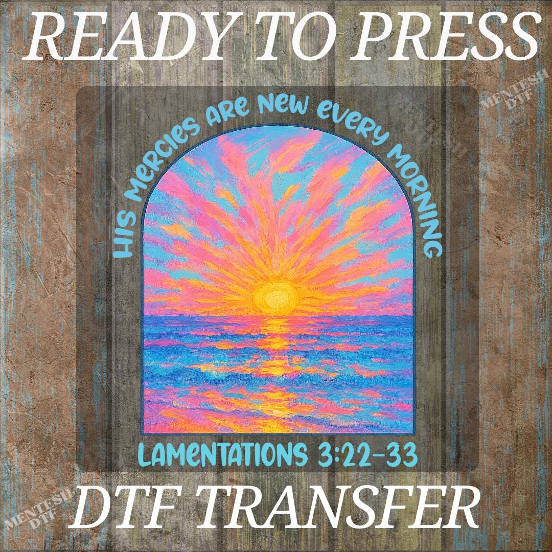 Religious Ready To Press, Christian Dtf Transfer, Inspirational Dtf, Faithful Dtf, Bible Verse Dtf, His Mercies Are New Every Morning Dtf